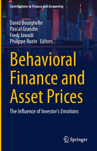 Behavioral Finance And Asset Prices The Influence Of Investors Emotions 1st Edition David Bourghelle