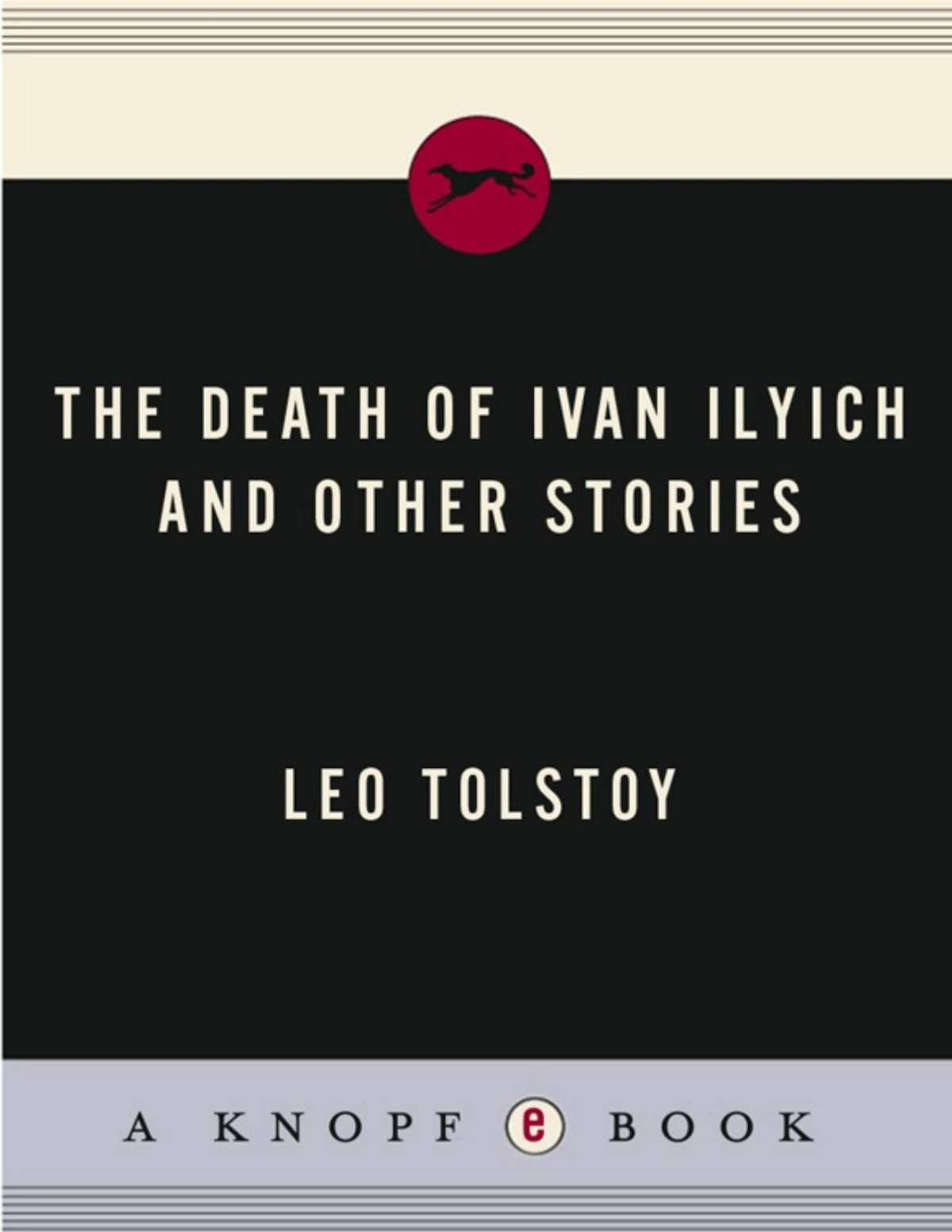 The Death Of Ivan Ilyich And Other Stories Leo Tolstoy