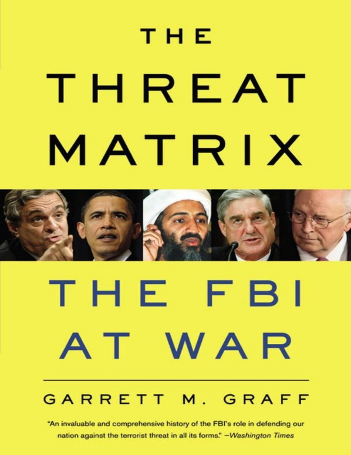 The Threat Matrix The Fbi At War In The Age Of Global Terror Garrett M Graff