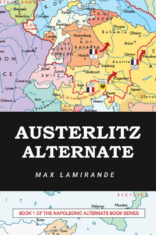 Austerlitz Alternate Book 1 Of The Napoleonic Alternate Series Max Lamirande