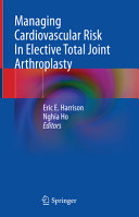 Managing Cardiovascular Risk In Elective Total Joint Arthroplasty Eric E Harrison