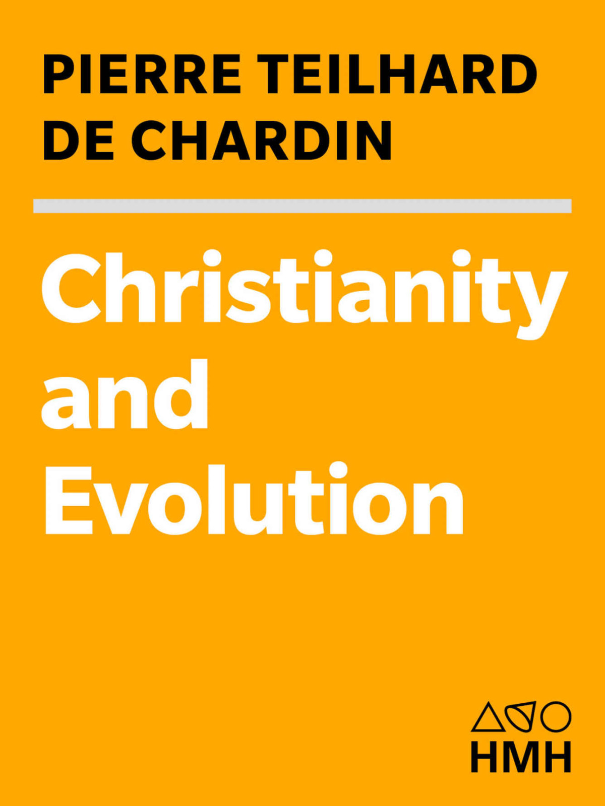 Christianity And Evolution Reflections On Science And Religion Pierre Teilhard De Chardin