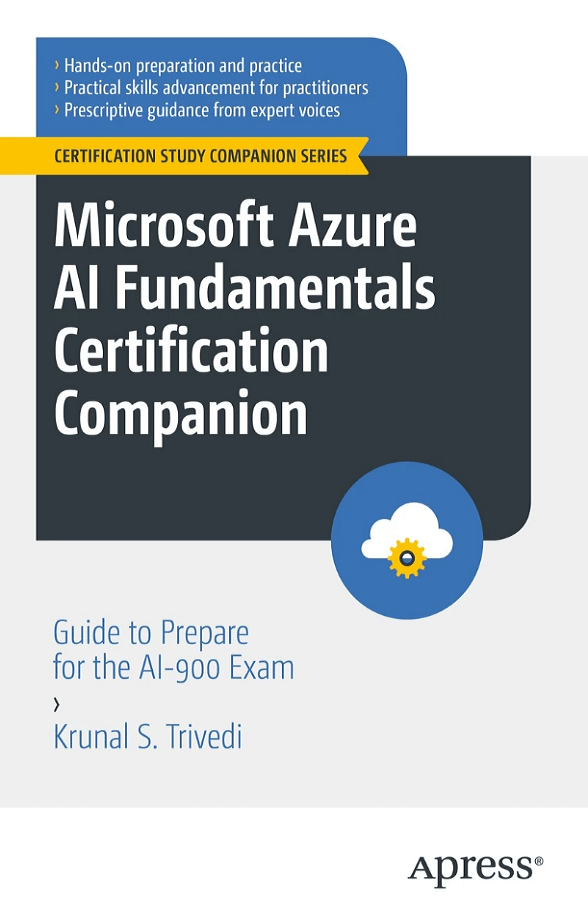 Microsoft Azure Ai Fundamentals Certification Companion Guide To Prepare For The Ai900 Exam 1st Edition Krunalstrivedi