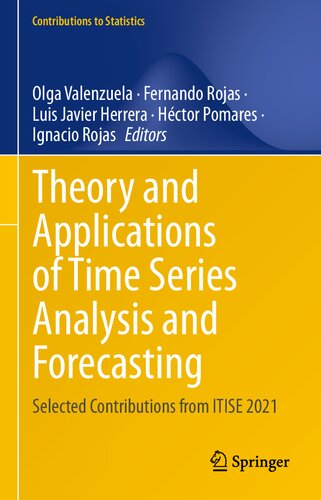 Theory And Applications Of Time Series Analysis And Forecasting Selected Contributions From Itise 2021 Olga Valenzuela