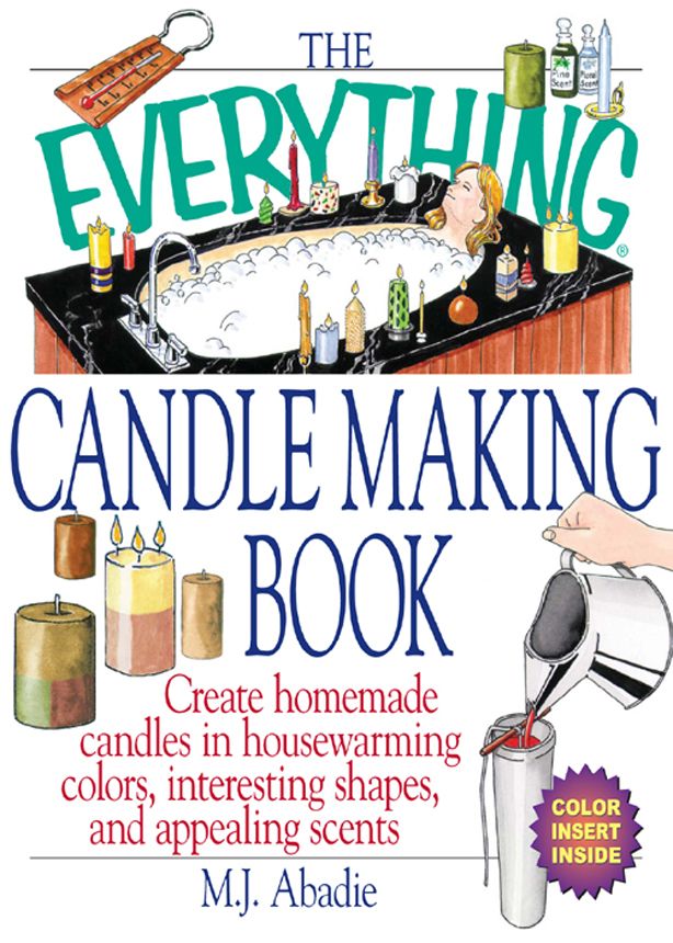 The Everything Candlemaking Book Mariejeanne Abadie