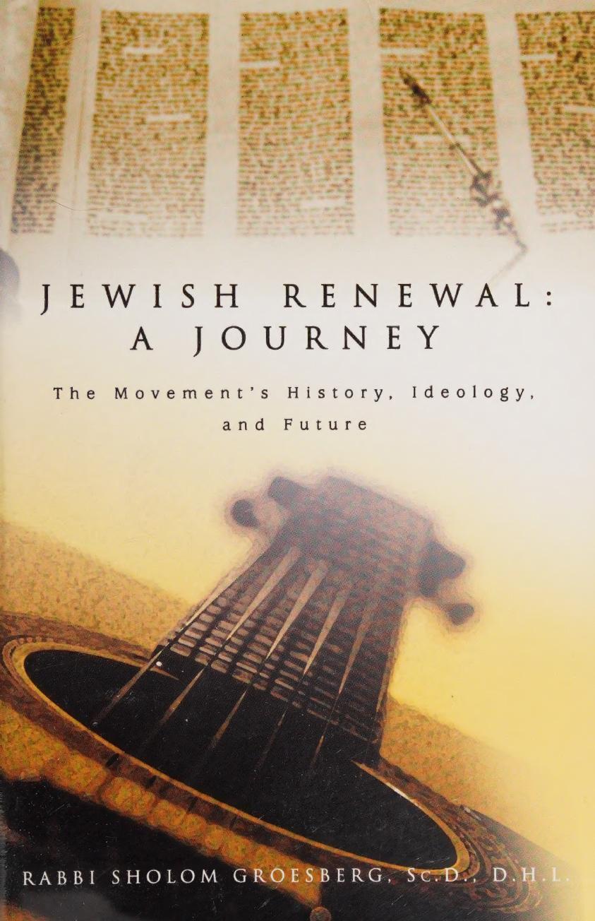 Jewish Renewal A Journey The Movements History Ideology And Future Groesberg