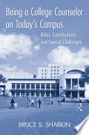 Being A College Counselor On Todays Campus Roles Contributions And Special Challenges 1st Edition Bruce S Sharkin