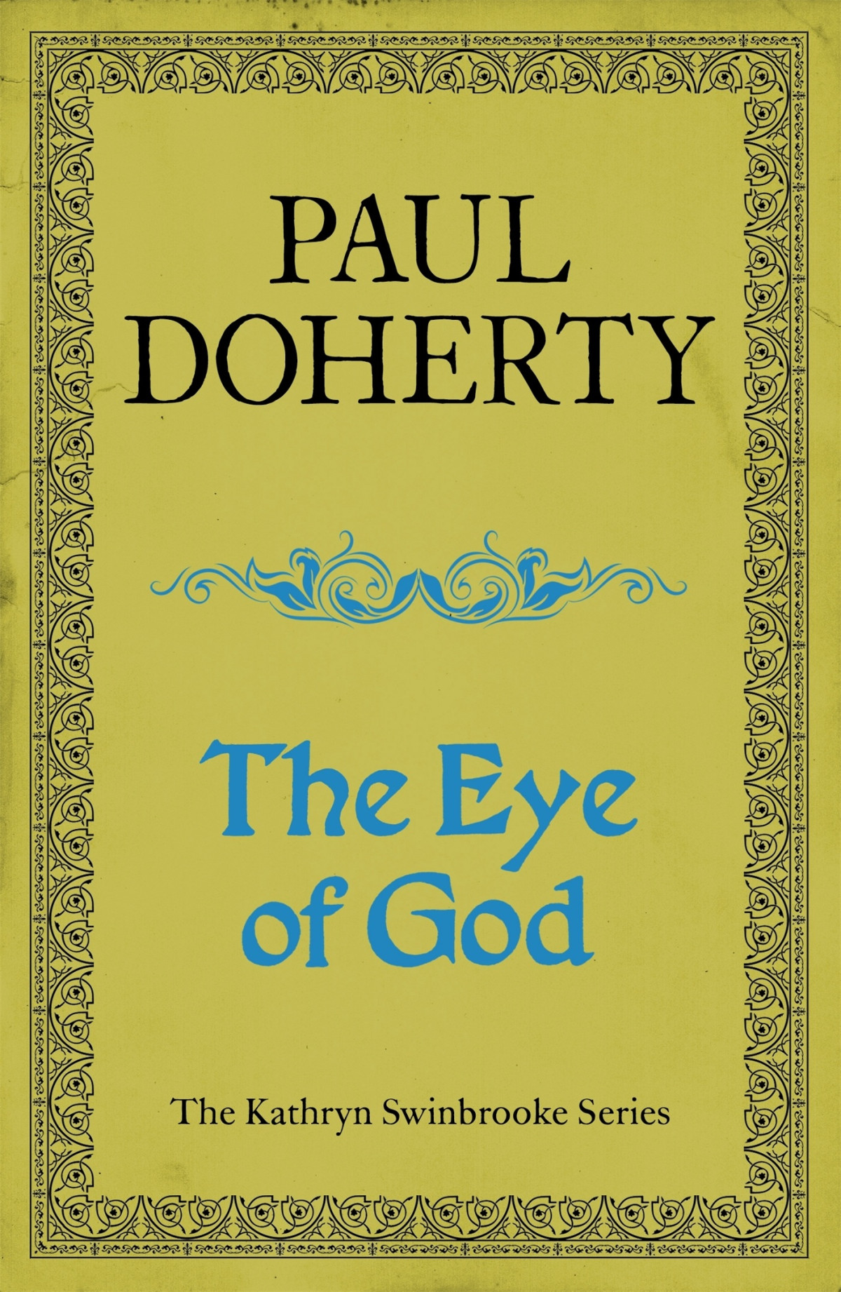 The Eye Of God Kathryn Swinbrooke Mysteries Book 2 Paul Doherty