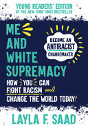 Me And White Supremacy Young Readers Edition Layla Saad