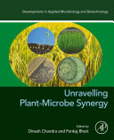 Unravelling Plantmicrobe Synergy 1st Dinesh Chandra Pankaj Bhatt