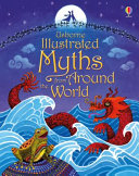 Usborne Illustrated Myths From Around The World Lesley Sims Susanna Davidson