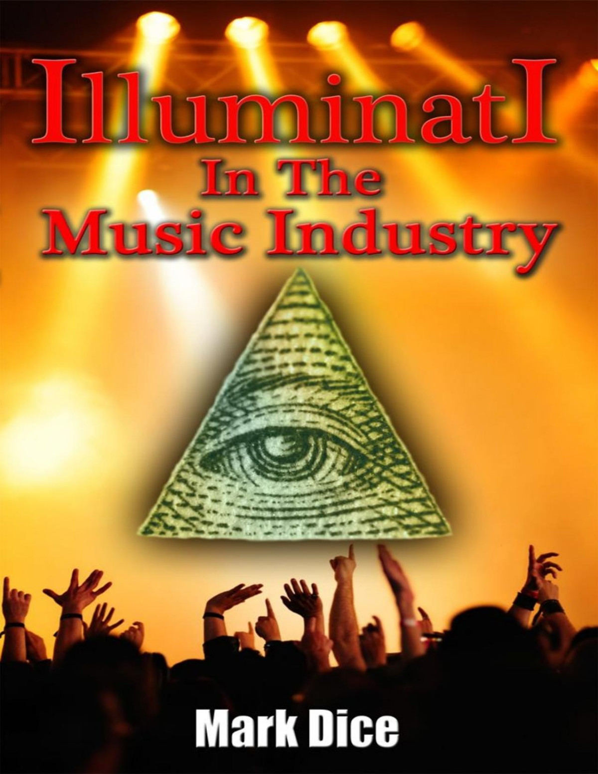 Illuminati In The Music Industry Mark Dice