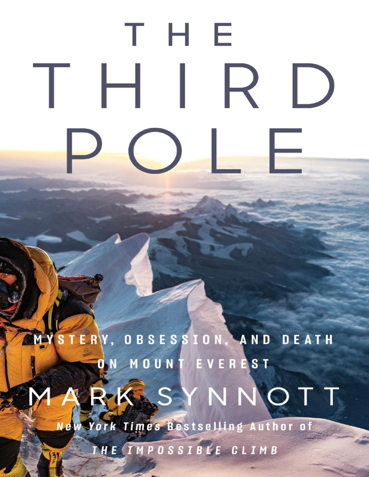 The Third Pole Mystery Obsession And Death On Mount Everest Mark Synnott