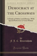 Democracy At The Crossways F J C Hearnshaw