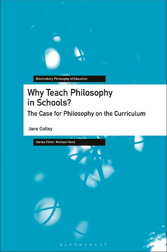 Why Teach Philosophy In Schools The Case For Philosophy On The Curriculum Jane Gatley