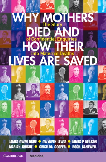 Why Mothers Died And How Their Lives Are Saved James Owen Drife