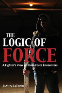 The Logic Of Force A Fighters View Of Blunt Force Encounters James Lafond