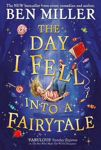 The Day I Fell Into A Fairytale 1st Edition Ben Miller