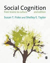 Social Cognition From Brains To Culture 2nd Edition 2nd Edition Susan T Fiske And Shelley E Taylor
