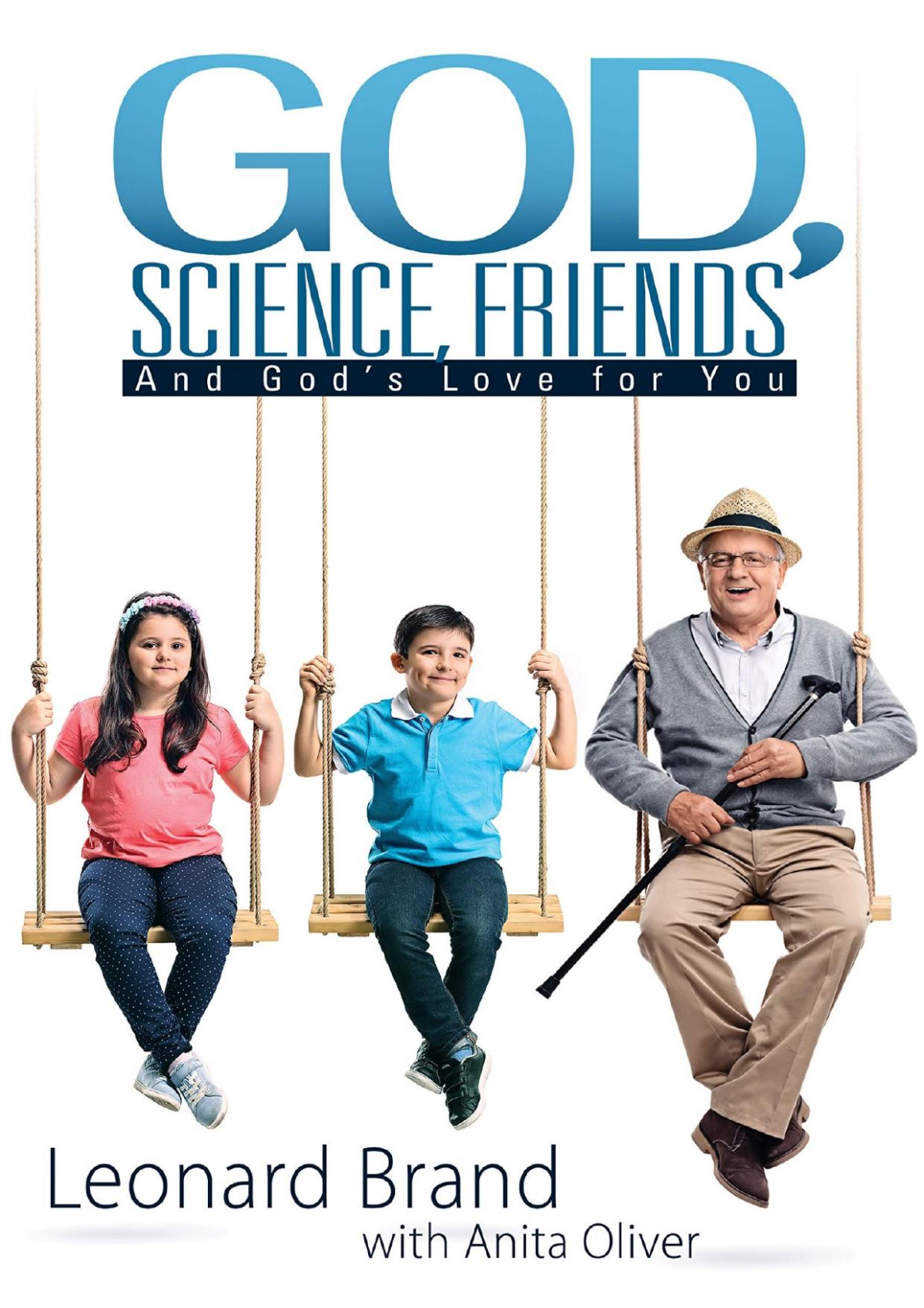 God Science Friends And Gods Love For You Leonard Brand Anita Oliver