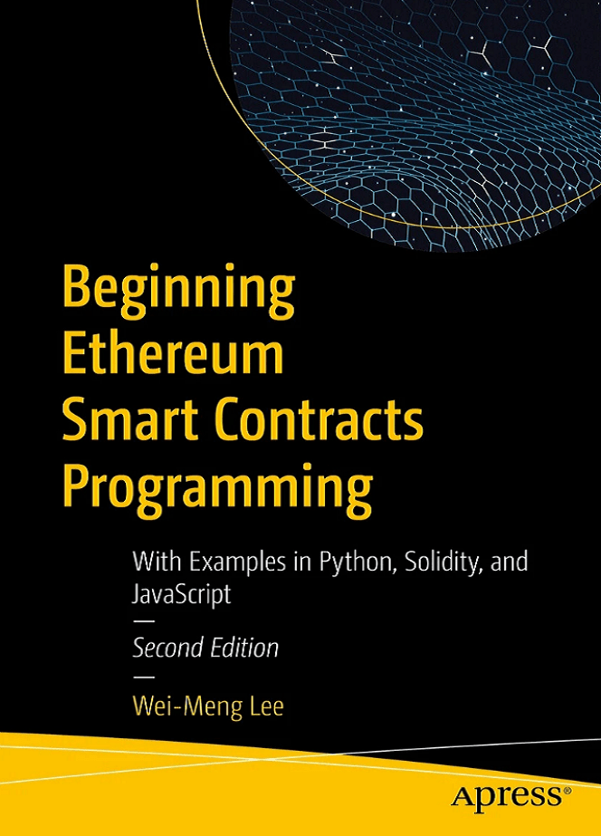 Beginning Ethereum Smart Contracts Programming With Examples In Python Solidity And Javascript 2nd Edition 2nd Weimeng Lee
