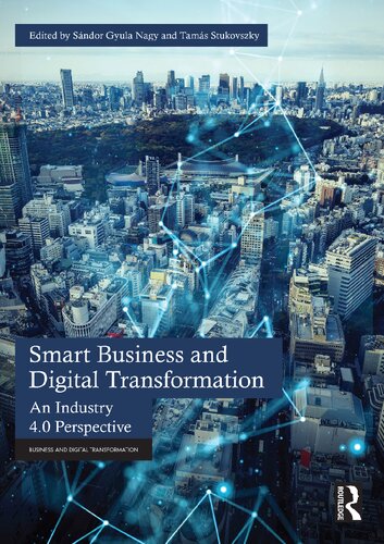 Smart Business And Digital Transformation An Industry 40 Perspective Sndor Gyula Nagy