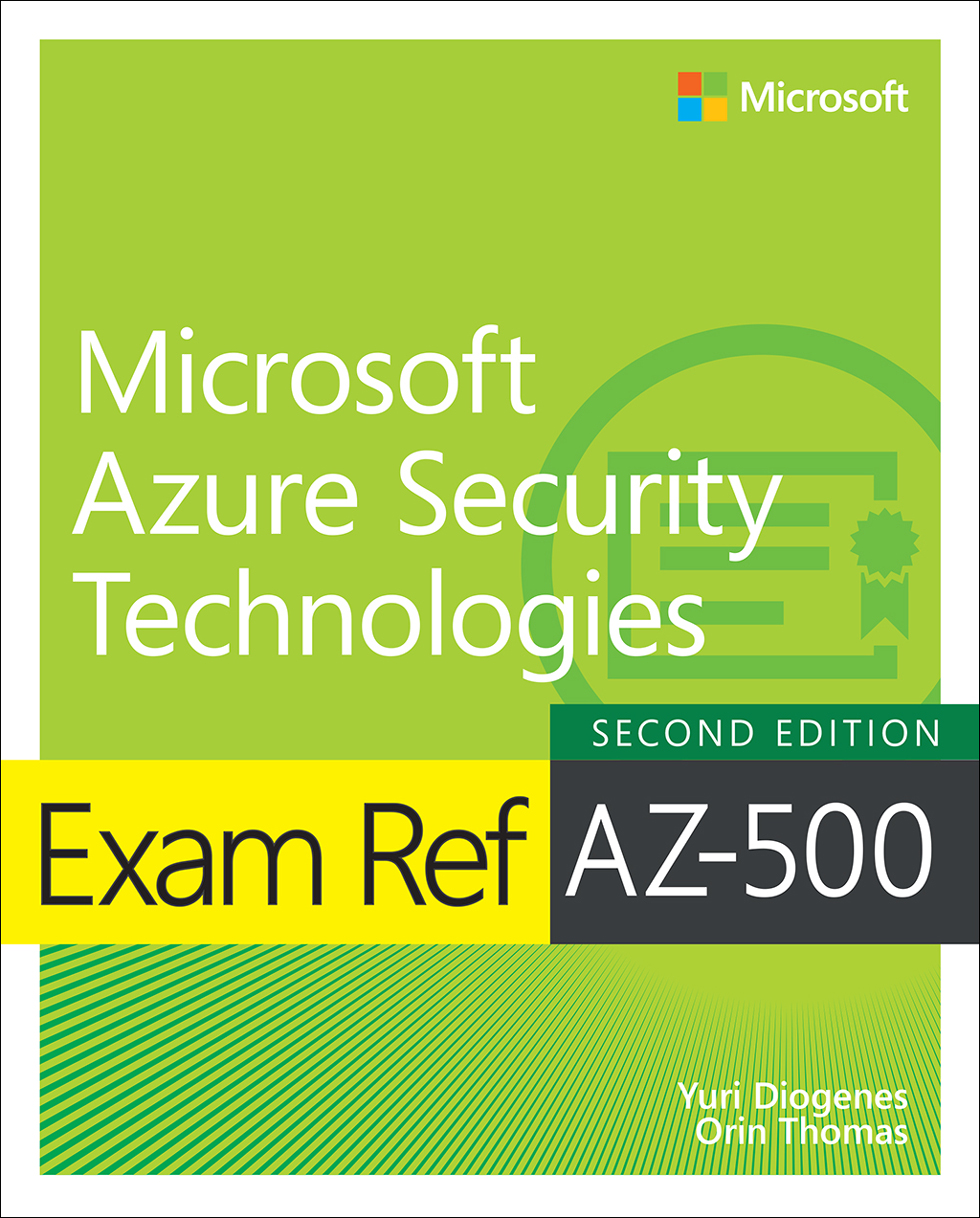 Exam Ref Az500 Microsoft Azure Security Technologies Second Edition 2nd Edition Yuri Diogenes