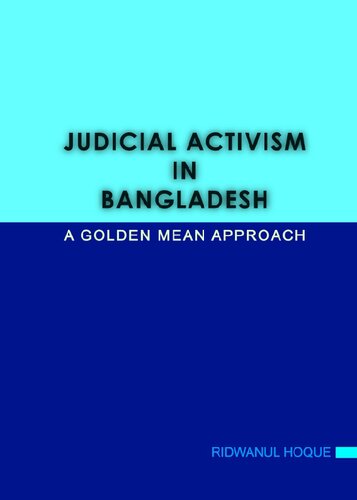 Judicial Activism In Bangladesh A Golden Mean Approach Ridwanul Hoque