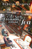 Cant Spell Treason Without Tea Tomes Tea Cozy Fantasy 1 Rebecca Thorne