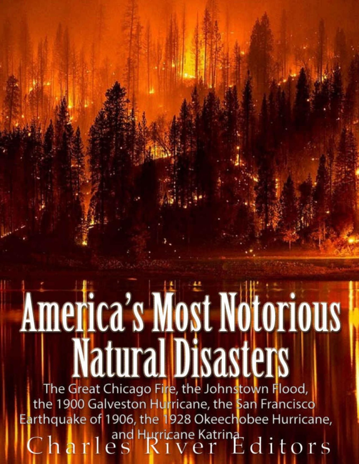 Americas Most Notorious Natural Disasters Charles River Editors