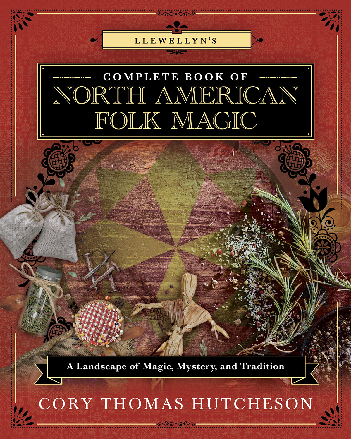 Llewellyns Complete Book Of North American Folk Magic Brandon Weston