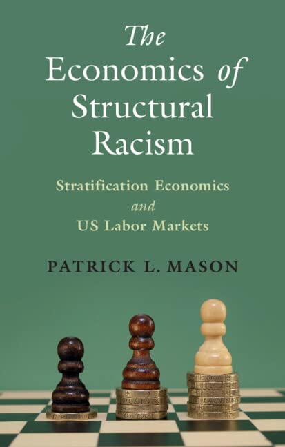The Economics Of Structural Racism Patrick L Mason