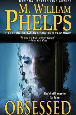 Obsessed M William Phelps