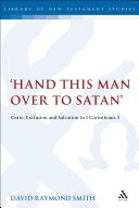 Hand This Man Over To Satan Curse Exclusion And Salvation In 1 Corinthians 5 David Raymond Smith