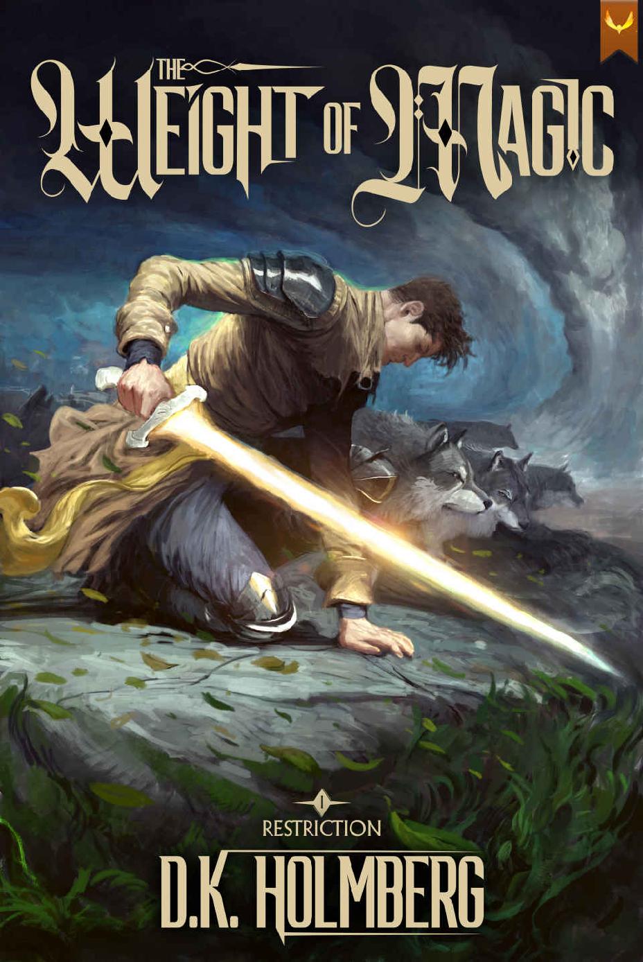 Restriction 1 The Weight Of Magic A Progression Fantasy Epic Dk Holmberg