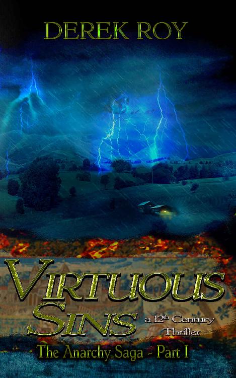 Virtuous Sins A 12th Century Thriller The Anarchy Saga Derek Roy