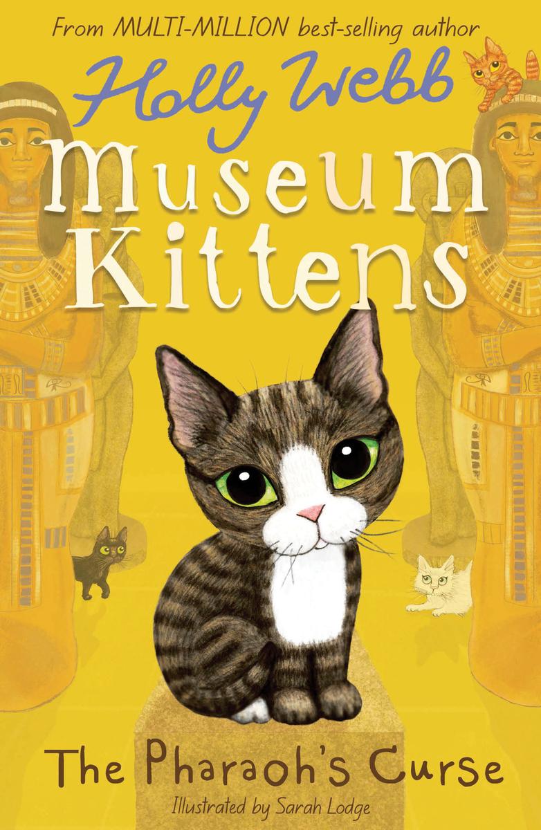 The Pharaohs Curse Museum Kittens 02 Holly Webb