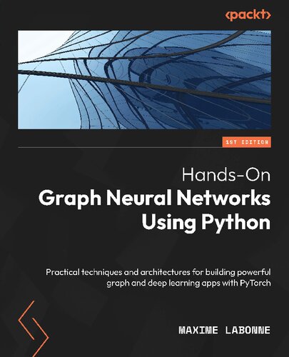 Handson Graph Neural Networks Using Python 1st Maxime Labonne