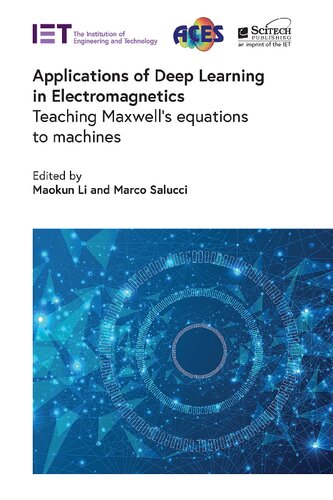 Applications Of Deep Learning In Electromagnetics Teaching Maxwells Equations To Machines Maokun Li