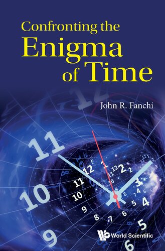 Confronting The Enigma Of Time John R Fanchi