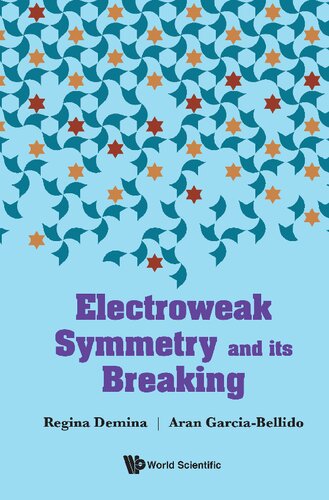 Electroweak Symmetry And Its Breaking Regina Demina Aran Garciabellido