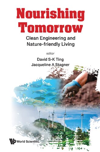 Nourishing Tomorrow Clean Engineering And Naturefriendly Living David Sk Ting