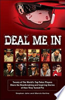 Deal Me In Twenty Of The Worlds Top Poker Pros Share How They Turned Pro Marvin Karlins