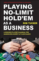 Playing Nolimit Holdem As A Business Rob Tucker