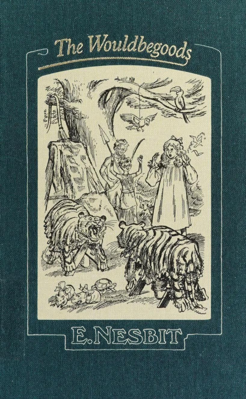 The Wouldbegoods Being The Further Adventures Of The Treasure Seekers Nesbit