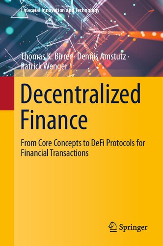 Decentralized Finance From Core Concepts To Defi Protocols For Financial Transactions Thomas K Birrer