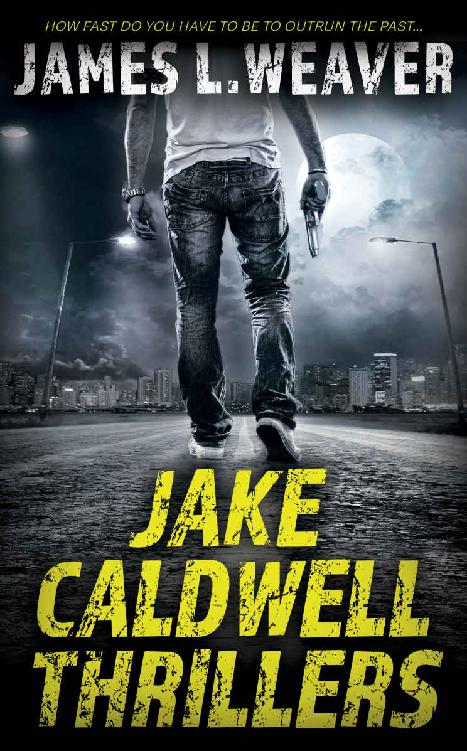 Jake Caldwell Thrillers Books 14 Jake Caldwell Series James L Weaver