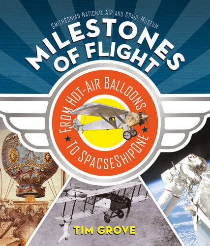 Milestones Of Flight From Hotair Balloons To Spaceshipone Grove