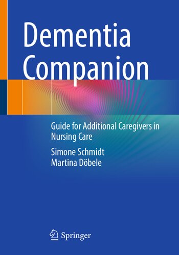 Dementia Companion Guide For Additional Caregivers In Nursing Care Simone Schmidt