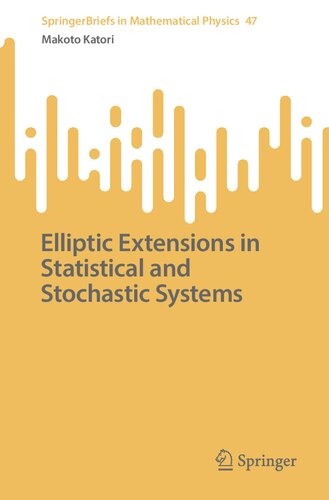 Elliptic Extensions In Statistical And Stochastic Systems Makoto Katori